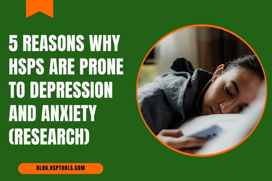 Learn why Highly Sensitive People are more prone to depression and Anxiety.