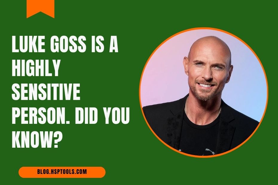 Did you know that Luke Goss is a Highly Sensitive Person - Featured Image.