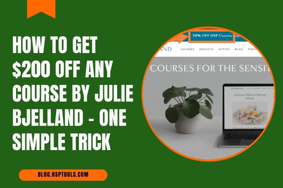 Get $200 off any HSP course by Julie Bjelland - Featured Image