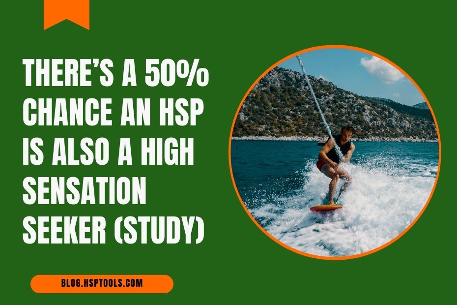 Are you an HSP and a High Sensation Seeker - Know the research