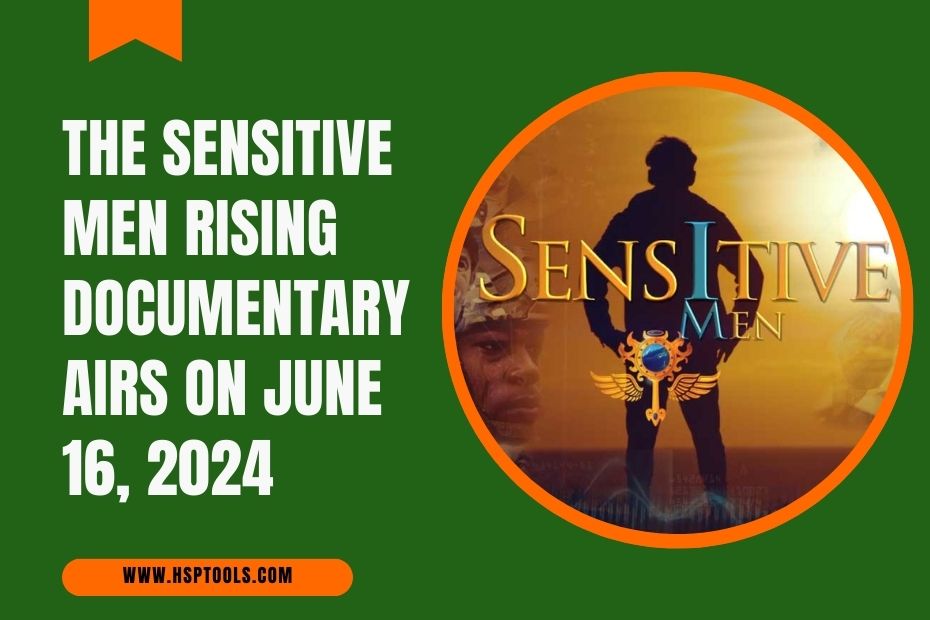 About the Sensitive Men Rising Documentary - Featured Image